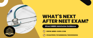 Read more about the article What next after NEET Exam? – Direct MBBS Admission Guidance