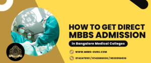 Read more about the article How to Get Direct MBBS Admission in Bangalore Medical Colleges?