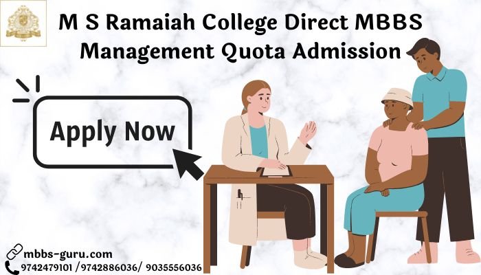 M S Ramaiah College Direct MBBS Management Quota Admission