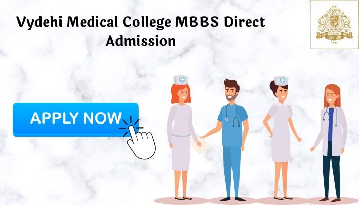 Vydehi Medical College MBBS Direct Admission