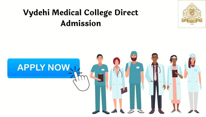 Vydehi Medical College Direct Admission